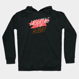 Lasertag is my hobby Hoodie